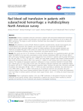 Báo cáo y học: "Red blood cell transfusion in patients with subarachnoid hemorrhage: a multidisciplinary North American survey"