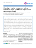 Báo cáo y học: " Medical pre-hospital management reduces mortality in severe blunt trauma: a prospective epidemiological study"