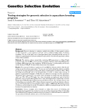 Báo cáo sinh học: "Testing strategies for genomic selection in aquaculture breeding programs"