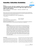 Báo cáo sinh học: "Changes in muscle cell cation regulation and meat quality traits are associated with genetic selection for high body weight and meat yield in broiler chickens"