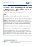 Báo cáo sinh học: "Use of linear mixed models for genetic evaluation of gestation length and birth weight allowing for heavy-tailed residual effects"