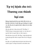 Tự trị bệnh cho trẻ: Thương con thành hại con