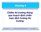 Chương 4: Chiếm thị trường thông qua hoạch định chiến lược hướng thị trường