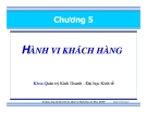 Bài giảng Chương 5: Hành vi khách hàng