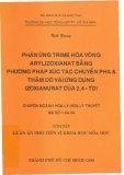 Luận án phó tiến sỹ " Phản ứng trime hóa vòng arylizoxianat bằng phương pháp xúc tác chyển pha & thăm dò và ứng dụng izoxianurat của 2,4 - TDI "