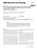 Báo cáo y học: "Retroviral rebound syndrome after treatment discontinuation in a 15 year old girl with HIV attracted through mother-to-child transmission: case report"