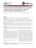 Novel biomarkers predict liver fibrosis in hepatitis C patients: alpha 2 macroglobulin, vitamin D binding protein and apolipoprotein AI