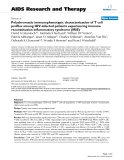 Báo cáo y học: " Polychromatic immunophenotypic characterization of T cell profiles among HIV-infected patients experiencing immune reconstitution inflammatory syndrome (IRIS)"