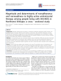 Báo cáo y học: "Magnitude and determinants of nonadherence and nonreadiness to highly active antiretroviral therapy among people living with HIV/AIDS in Northwest Ethiopia: a cross - sectional study"