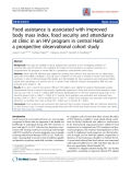 Báo cáo y học: " Food assistance is associated with improved body mass index, food security and attendance at clinic in an HIV program in central Haiti: a prospective observational cohort study"