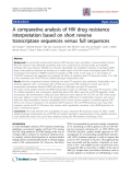 Báo cáo y học: " A comparative analysis of HIV drug resistance interpretation based on short reverse transcriptase sequences versus full sequences"