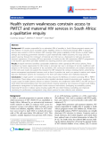 Báo cáo y học: "Health system weaknesses constrain access to PMTCT and maternal HIV services in South Africa: a qualitative enquiry"