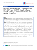 Báo cáo y học: " Pre-treatment mortality and loss-to-follow-up in HIV-1, HIV-2 and HIV-1/HIV-2 dually infected patients eligible for antiretroviral therapy in The Gambia, West Africa"