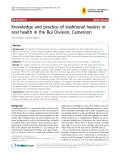 Báo cáo y học: "Knowledge and practice of traditional healers in oral health in the Bui Division, Cameroon"