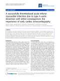 Báo cáo y học: "A successfully thrombolysed acute inferior myocardial infarction due to type A aortic dissection with lethal consequences: the importance of early cardiac echocardiography"