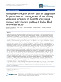 Báo cáo y học: " Perioperative infusion of low- dose of vasopressin for prevention and management of vasodilatory vasoplegic syndrome in patients undergoing coronary artery bypass grafting-A double-blind"