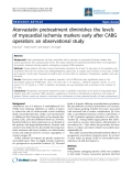 Báo cáo y học: "Atorvastatin pretreatment diminishes the levels of myocardial ischemia markers early after CABG operation: an observational study"