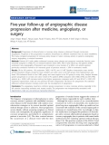 Báo cáo y học: " Five-year follow-up of angiographic disease progression after medicine, angioplasty, or surgery"