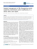 Báo cáo y học: "Surgical management of life threatening events caused by intermittent aortic insufficiency in a native valve: case report"