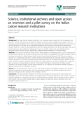 báo cáo khoa học: " Science, institutional archives and open access: an overview and a pilot survey on the Italian cancer research institutions"