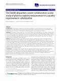 báo cáo khoa học: " The health disparities cancer collaborative: a case study of practice registry measurement in a quality improvement collaborative"