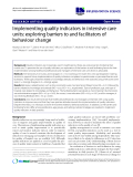 báo cáo khoa học: " Implementing quality indicators in intensive care units: exploring barriers to and facilitators of behaviour change"