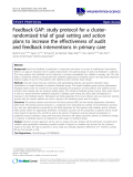 báo cáo khoa học: "Feedback GAP: study protocol for a clusterrandomized trial of goal setting and action plans to increase the effectiveness of audit and feedback interventions in primary care"