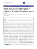 báo cáo khoa học: "Helping hands: A cluster randomised trial to evaluate the effectiveness of two different strategies for promoting hand hygiene in hospital nurses"