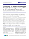 báo cáo khoa học: "Rationale, design, and implementation protocol of an electronic health record integrated clinical prediction rule (iCPR) randomized trial in primary care"