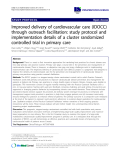 báo cáo khoa học: "Improved delivery of cardiovascular care (IDOCC) through outreach facilitation: study protocol and implementation details of a cluster randomized controlled trial in primary care"