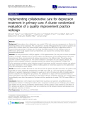 báo cáo khoa học: " Implementing collaborative care for depression treatment in primary care: A cluster randomized evaluation of a quality improvement practice redesign"