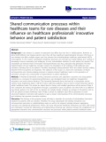 báo cáo khoa học: " Shared communication processes within healthcare teams for rare diseases and their influence on healthcare professionals’ innovative behavior and patient satisfaction"