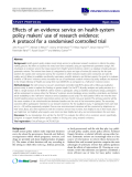 báo cáo khoa học: " Effects of an evidence service on health-system policy makers’ use of research evidence: A protocol for a randomised controlled trial"