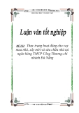 Đề tài "Thực trạng hoạt động cho vay mua nhà, xây mới và sửa chữa nhà tại ngân hàng TMCP Công Thương-chi nhánh Đà Nẵng"