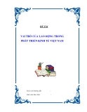 Đề tài: VAI TRÒ CỦA LAO ĐỘNG TRONG PHÁT TRIỂN KINH TẾ VIỆT NAM