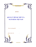 ĐỀ TÀI " QUẢN LÝ TIỀN DỰ TRỮ CỦA NGÂN HÀNG VIỆT NAM "