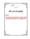 Luận văn: Kế toán tập hợp chi phí sản xuất và tính giá thành sản phẩm tại xí nghiệp X18