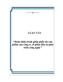 Đề tài: Hoàn thiện kênh phân phối cho sản phẩm của công ty cổ phần đầu tư phát triển công nghệ