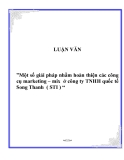 Luận văn - Một số giải pháp nhằm hoàn thiện các công cụ marketing – mix ở công ty TNHH quốc tế Song Thanh ( STI )