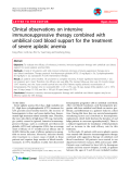 Báo cáo y học: "Clinical observations on intensive immunosuppressive therapy combined with umbilical cord blood support for the treatment of severe aplastic anemia"