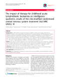 Báo cáo y học: "The impact of therapy for childhood acute lymphoblastic leukaemia on intelligence quotients; results of the risk-stratified randomized central nervous system treatment trial MRC UKALL XI"