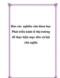 Báo cáo  nghiên cứu khoa học " Phát triển kinh tế thị trường để thực hiện mục tiêu xã hội chủ nghĩa  "