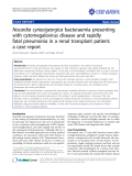 Báo cáo y học: " Nocardia cyriacigeorgica bacteraemia presenting with cytomegalovirus disease and rapidly fatal pneumonia in a renal transplant patient: a case report"