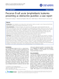 Báo cáo y học: "  Precursor B-cell acute lymphoblastic leukemia presenting as obstructive jaundice: a case report"