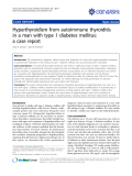 Báo cáo y học: "Hyperthyroidism from autoimmune thyroiditis in a man with type 1 diabetes mellitus: a case report"