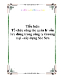 Tiểu luận - Tổ chức công tác quản lý vốn lưu động trong công ty thương mại –xây dựng Sóc Sơn