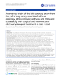 báo cáo khoa học: "Anomalous origin of the left coronary artery from the pulmonary artery associated with an accessory atrioventricular pathway and managed successfully with surgical and interventional electrophysiological treatment: a case report"