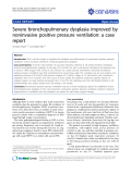 báo cáo khoa học: "Severe bronchopulmonary dysplasia improved by noninvasive positive pressure ventilation: a case report"