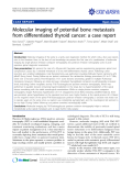 báo cáo khoa học: " Molecular imaging of potential bone metastasis from differentiated thyroid cancer: a case report"