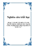 Đề tài:" VẤN ĐỀ VĂN HÓA VÀ CON NGƯỜI TRONG THỜI KỲ ĐẨY MẠNH CÔNG NGHIỆP HÓA HIỆN ĐẠI HÓA Ở NƯỚC TA "